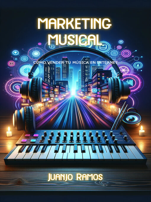 Title details for Marketing Musical. Cómo vender tu música en Internet by Juanjo Ramos - Available
